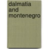 Dalmatia And Montenegro door John Gardner Wilkinson