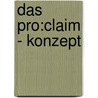 Das Pro:claim - Konzept by Ralf Budde