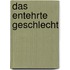 Das entehrte Geschlecht