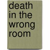 Death in the Wrong Room door Anthony Gilbert