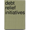 Debt Relief Initiatives door Andrea F. Presbitero