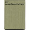 Der Consultance-Berater door Heike Ulfers