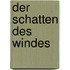 Der Schatten des Windes