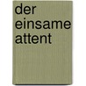 Der einsame Attent door Helmut Ortner