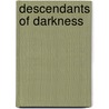 Descendants Of Darkness door Lance Caselman