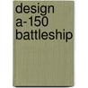 Design A-150 Battleship door Ronald Cohn