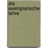Die Exemplarische Lehre by Hans Scheuerl