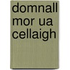 Domnall Mor Ua Cellaigh door Ronald Cohn
