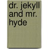 Dr. Jekyll and mr. Hyde door Robert L. Stevenson