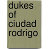 Dukes of Ciudad Rodrigo door Ronald Cohn