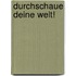 Durchschaue deine Welt!