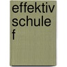 Effektiv Schule f door Armin Lohmann