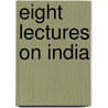 Eight Lectures On India door Halford John Mackinder