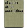 El Alma de la Cosmetica door Angeles Sanchez-Cueca