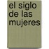 El Siglo de Las Mujeres