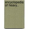 Encyclopedia Of Heavy.. door Daniel Bukszpan