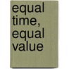 Equal Time, Equal Value door Ed Collom