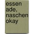 Essen Ade, Naschen Okay