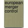 European merger control by P.D. Camesasca
