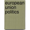 European Union Politics door Nieves Perez-Solorzano Borragan