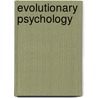 Evolutionary Psychology door William J. Ray