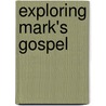 Exploring Mark's Gospel by Peter Atkins