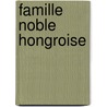 Famille Noble Hongroise door Source Wikipedia