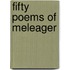 Fifty Poems Of Meleager