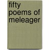 Fifty Poems Of Meleager door Meleager
