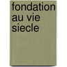 Fondation Au Vie Siecle by Source Wikipedia