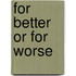 For Better or for Worse