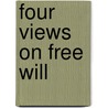 Four Views On Free Will door Robert Kane