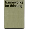 Frameworks For Thinking door Vivienne Baumfield