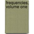 Frequencies, Volume One