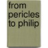 From Pericles To Philip