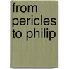 From Pericles To Philip door Terrot Reaveley Glover