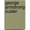 George Armstrong Custer door Tracie Egan