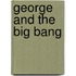 George and the Big Bang