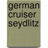 German Cruiser Seydlitz by Ronald Cohn