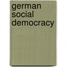 German Social Democracy by Russell Bertrand Russell