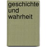Geschichte und Wahrheit door Ismail Durgut
