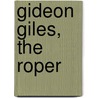 Gideon Giles, The Roper door Thomas Miller