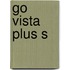 Go Vista Plus S