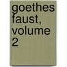 Goethes Faust, Volume 2 by Von Johann Wolfgang Goethe