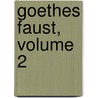 Goethes Faust, Volume 2 door Von Johann Wolfgang Goethe