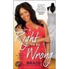 Got a Right to Be Wrong by K. L Brady