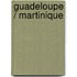 Guadeloupe / Martinique