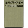 Guadeloupe / Martinique door Itmb Canada