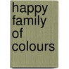 Happy Family of Colours by David Carter