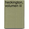 Heckington, Volumen Iii by Gore
